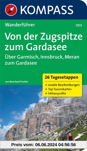 Von der Zugspitze zum Gardasee, Weitwanderführer: Wanderführer mit Tourenkarten und Höhenprofilen